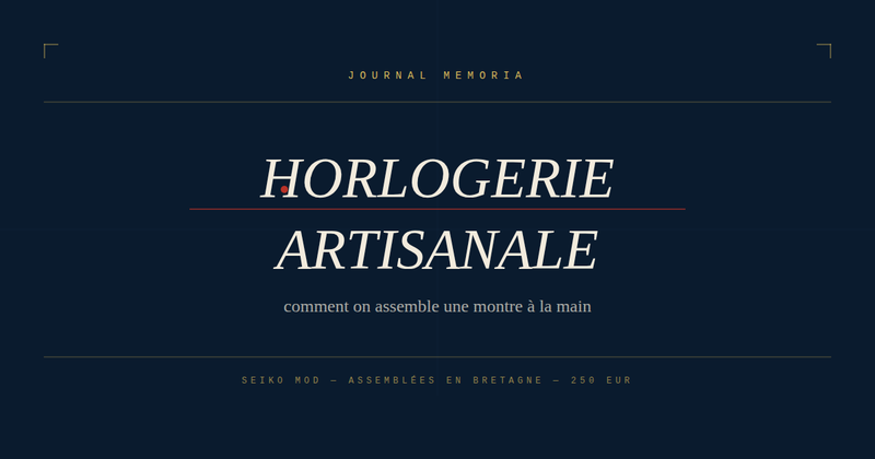 Horlogerie artisanale : comment on assemble une montre à la main — Journal Memoria