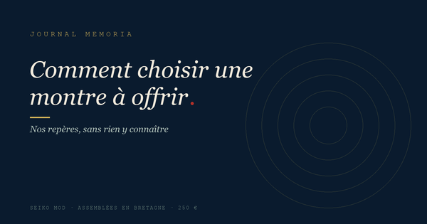 Memoria — Journal : comment choisir une montre à offrir
